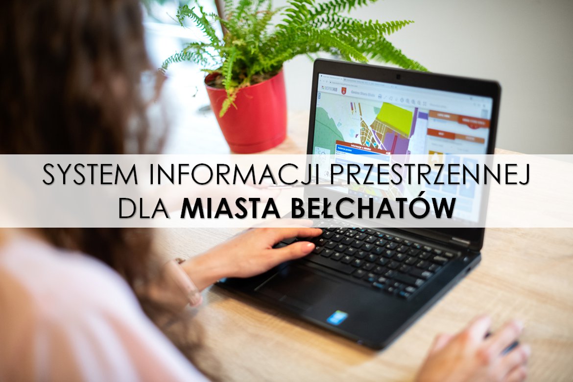 System Informacji Przestrzennej w Urzędzie Miasta Bełchatów!