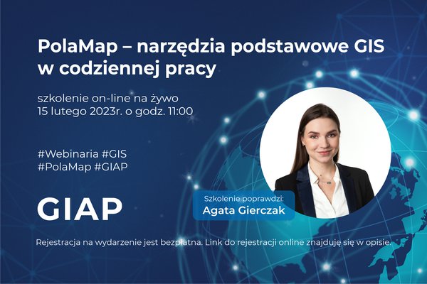 WEBINARIUM - PolaMap – narzędzia podstawowe GIS w codziennej pracy