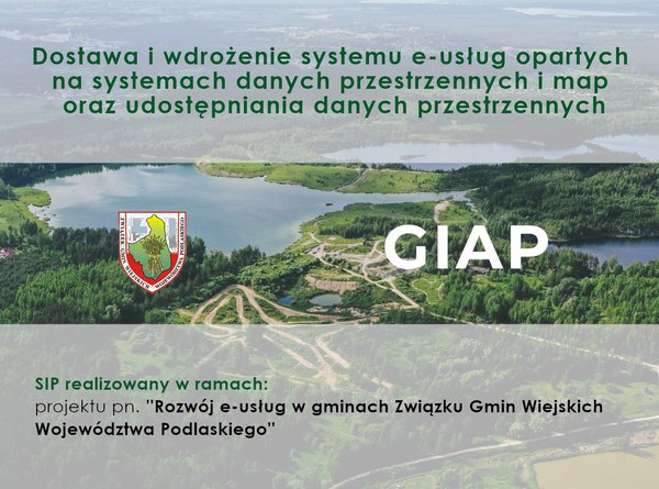 SYSTEM INFORMACJI PRZESTRZENNEJ DLA ZWIĄZKU GMIN WIEJSKICH WOJEWÓDZTWA PODLASKIEGO