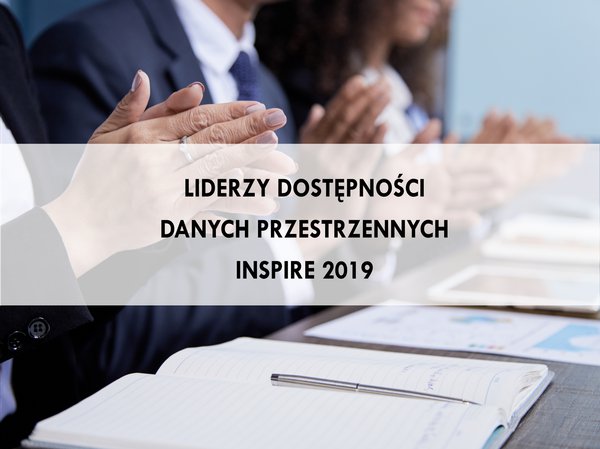 LIDERZY DOSTĘPNOŚCI DANYCH PRZESTRZENNYCH INSPIRE 2019